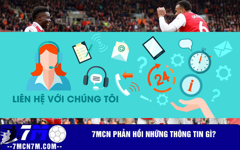 7mcn phản hồi những thông tin gì?