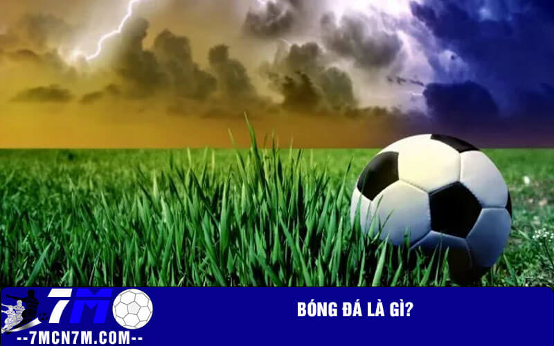 Bóng đá là gì?