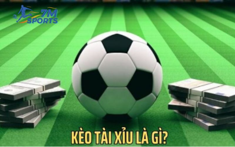Kèo tài xỉu là gì?