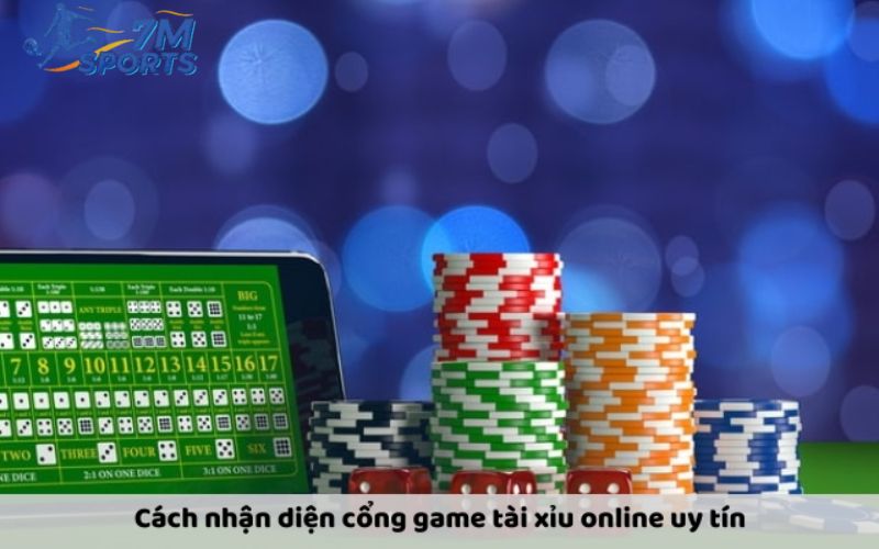 Cách nhận diện cổng game tài xỉu online uy tín