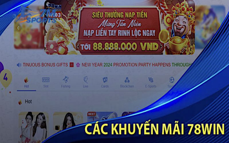 Tận hưởng ưu đãi hấp dẫn 78WIN