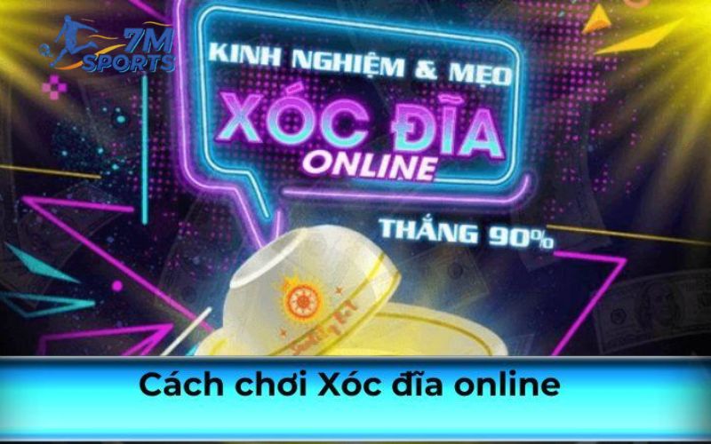 Nắm vững cách chơi xóc đĩa nhanh chóng