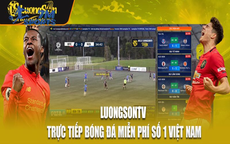 Tại sao nên chọn LuongsonTV để xem bóng đá?