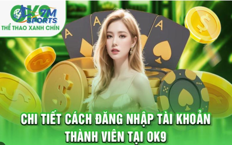 OK9 đăng nhập nhanh gọn để tham gia cá cược ngay lập tức